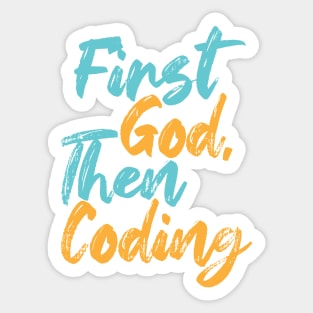 First God Then Coding Sticker